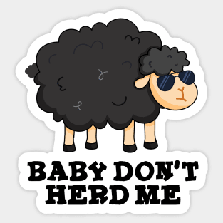 Baby Don't Herd Me Cute Black Sheep Pun Sticker